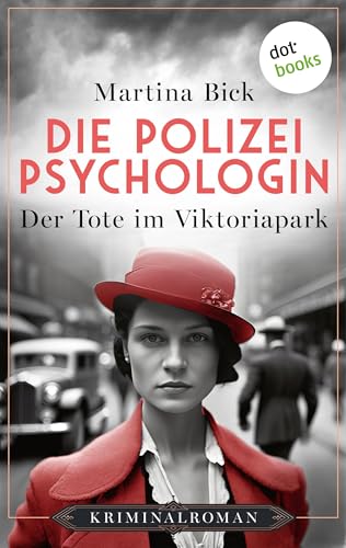 Die Polizeipsychologin - Der Tote im Viktoriapark: Kriminalroman | Die Polizeipsychologin 2: Ein grausamer Mord im Berlin der 30er Jahre