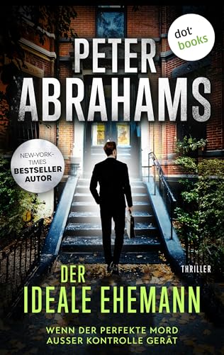 Der ideale Ehemann: Thriller | Wenn der perfekte Mord außer Kontrolle gerät