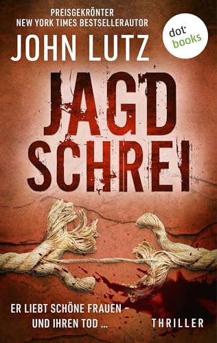 Jagdschrei: Thriller: Ein Frank-Quinn-Thriller 4 | Er liebt schöne Frauen – und ihren Tod …
