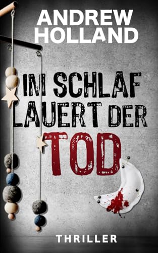 Im Schlaf lauert der Tod: Thriller (Howard Caspar Reihe, Band 14)