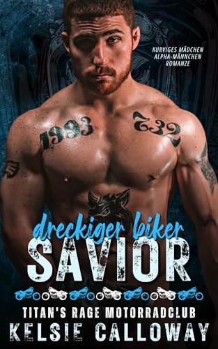 Dreckiger Biker Savior: Kurviges Mädchen Alpha-Männchen Romanze (Titan's Rage Motorradclub 2)