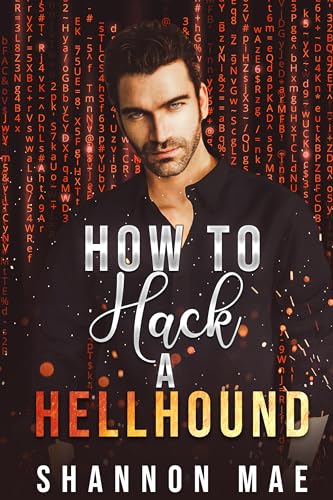 How to Hack a Hellhound (Hellhounds of Paradise Falls Book 2)