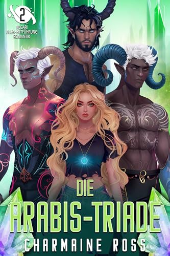 Die Arabis-Triade: Negari Alien-Entführung Romantik (Warum sollten Sie sich für die Syfy-Romance-Serie entscheiden 2)