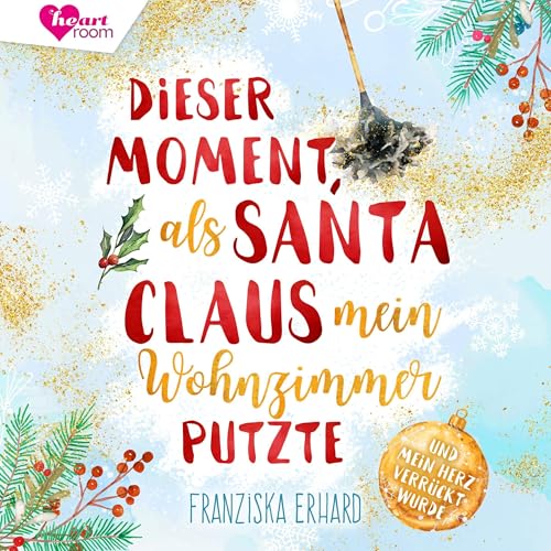 Dieser Moment als Santa Claus mein Wohnzimmer putzte: und mein Herz verrückt wurde