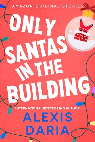 Only Santas in the Building (Under the Mistletoe collection)
