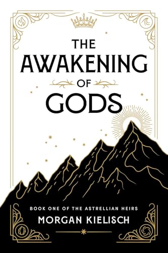 The Awakening of Gods (The Astrellian Heirs Book 1)