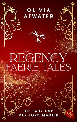Regency Faerie Tales – Die Lady und der Lord Magier: Der Auftakt der romantischen Regency-Bestseller-Trilogie (Die Regency-Faerie-Tales-Reihe 1)