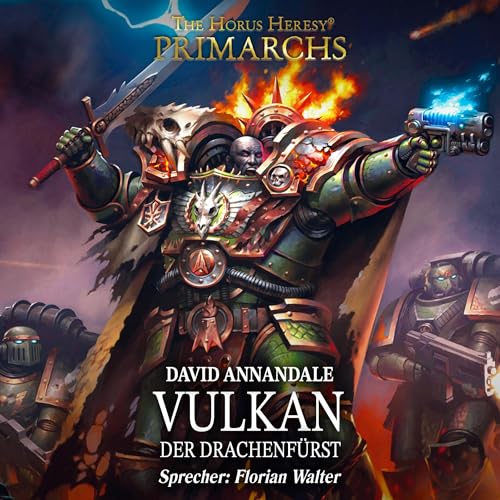 Vulkan - Der Drachenfürst: The Horus Heresy - Primarchs 9