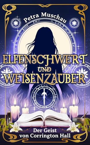 Elfenschwert und Weisenzauber – Der Geist von Corrington Hall (Band 1)