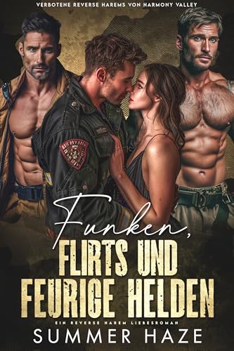 Funken, Flirts und feurige Helden: Ein Reverse Harem Liebesroman (Verbotene Reverse Harems von Harmony Valley 4)