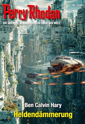 Perry Rhodan 3326: Heldendämmerung: Perry Rhodan-Zyklus "Phoenix" (Perry Rhodan-Erstauflage)