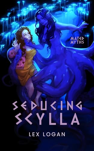 Seducing Scylla: A Sapphic Greek Mythology Inspired Monster Romance (Mated Myths Book 1)