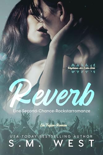Reverb: Eine Second-Chance Rockstarromanze (Rhythmus-der-Liebe-Serie 2)