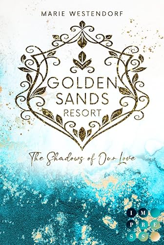 Golden Sands Resort 3: The Shadows of Our Love: Opposites Attract Romance über eine reiche Hotelerbin und einen heißen Barkeeper