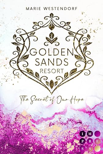 Golden Sands Resort 2: The Secret of Our Hope: Knisternde Second Chance Romance zwischen einem Tänzer und seiner neuen Partnerin