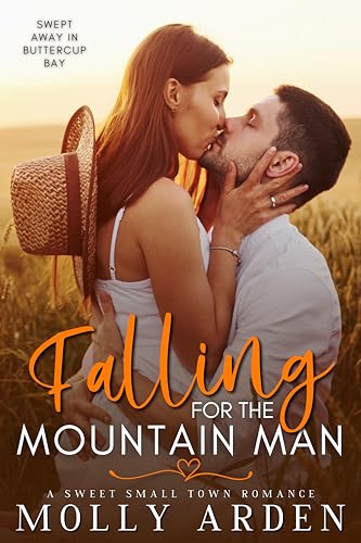 Falling for the Mountain Man: A Sweet Small Town Romance (Swept Away in Buttercup Bay Book 1)