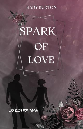 Spark of Love: Du bist Hoffnung