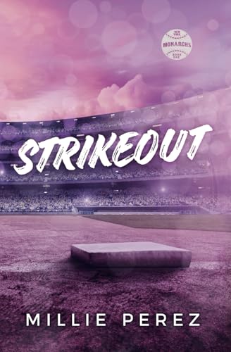STRIKEOUT: A SINGLE DAD BASEBALL ROMANCE (NEW YORK MONARCHS BOOK 1)