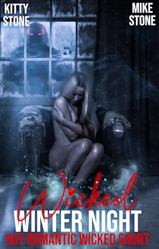 Wicked Winter Night: Hot-Romantic Wicked Short (Darkstones Wicked Shorts 5)