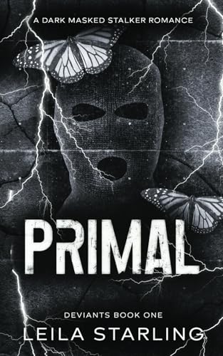 Primal: A Dark Masked Stalker Romance (Deviants 1)