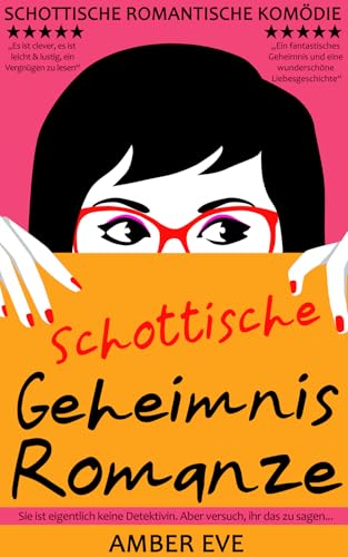 Schottische Geheimnis Romanze: Eine romantische Komödie, die in den schottischen Highlands spielt