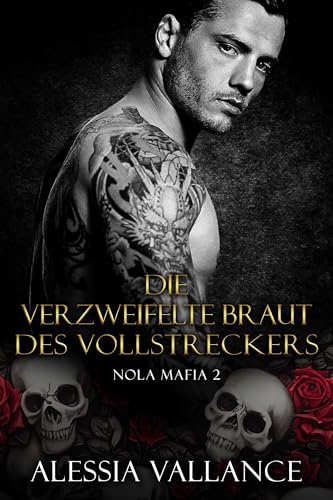 Die verzweifelte Braut des Vollstreckers: Nola Mafia 2 (Die Schatten von New Orleans)