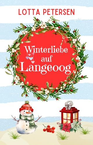 Winterliebe auf Langeoog: Nordsee-Liebesroman mit Inselfeeling, Weihnachtszauber und Happyend