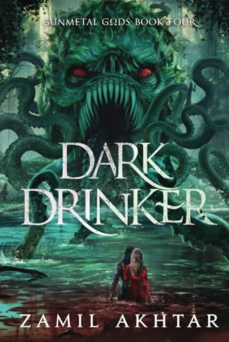Dark Drinker: A Dark Fantasy Epic (Gunmetal Gods Saga, Band 4)