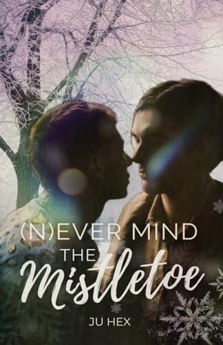 (N)ever mind the Mistletoe