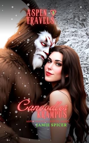 Aspen Travels Canoodles Krampus : Book 2 in the Aspen Travels Cryptids Series (Aspen Travels Cryptid Series)