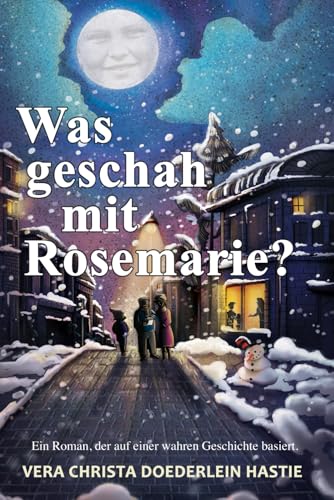 Was geschah mit Rosemarie?: Ein Roman, der auf einer wahren Geschichte basiert.