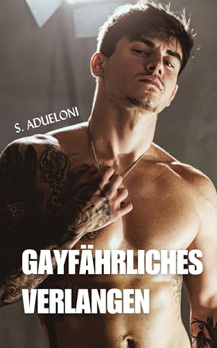 Gayfährliches Verlangen: Ein erotisches Gay Buch / Gay MM Romance Story mit extra viel Spice / Zwei heiße Gay Geschichten deutsch in einem Band