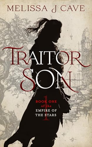 Traitor Son: Book 1 of the Empire of the Stars
