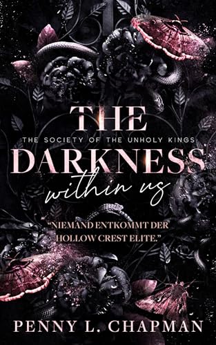 The Darkness Within Us: Niemand entkommt der Hollow Crest Elite! (The Society of the Unholy Kings 1)