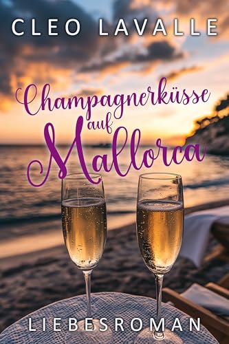 Champagnerküsse auf Mallorca: Mallorca-Küsse 13 (Spritzig-romantische Liebesromane)