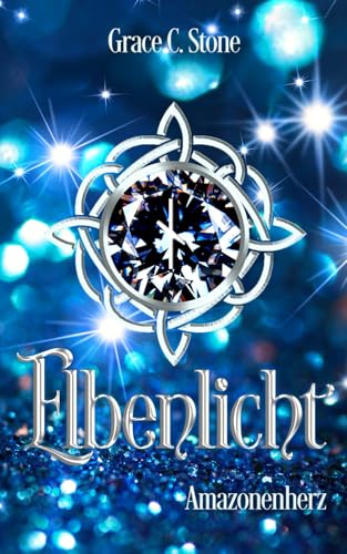 Elbenlicht: Amazonenherz (Elbenlicht-Saga, Band 15)