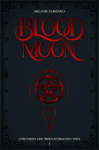 Blood Moon: aus Blut geboren (Academy Vibes, Werwolf und Vampirprinzessin, Found Family) (Chroniken der übernatürlichen Welt 1)