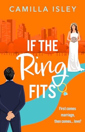 If the Ring Fits: A BRAND NEW utterly hilarious fake-marriage romance from Camilla Isley for 2025 (Funny Feelings Book 2)