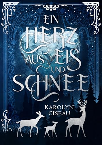 Ein Herz aus Eis und Schnee: Märchenhafte Romantasy mit magischem Winter-Setting