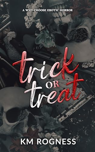 Trick or Treat: The Alternate Ending: A Why Choose Erotic Horror (The Nightmare in Salem duet Book 1)