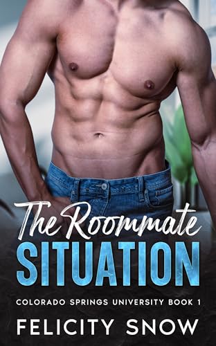 The Roommate Situation: Colorado Springs University Book 1