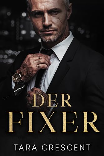 Der Fixer: Ein Mafialiebesroman