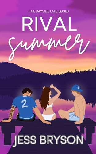 Rival Summer: A College Baseball Rom-com (The Bayside Lake Series Book 2)