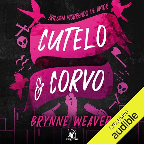 Cutelo e Corvo [Butcher and Blackbird]: Trilogia Morrendo de Amor, Livro 1 [The Ruinous Love Trilogy, Book 1]