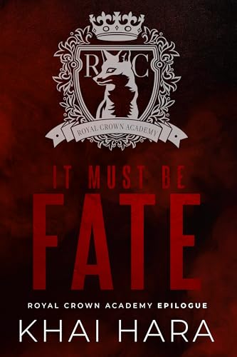 It Must Be Fate: A Royal Crown Academy Epilogue (RCA: Royal Crown Academy Book 5)