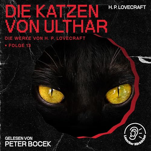 Die Katzen von Ulthar: Die Werke von H. P. Lovecraft 13