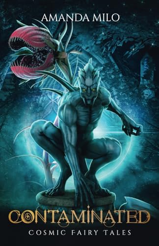 Contaminated: Cosmic Fairy Tales