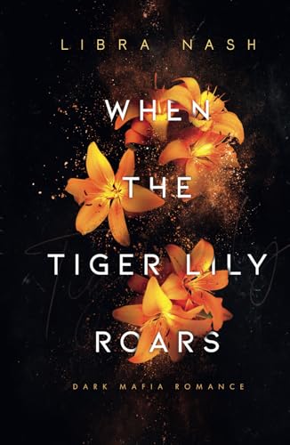 WHEN THE TIGER LILY ROARS (Deadly-Flowers-Reihe, Band 2)