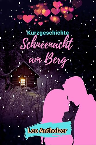 Schneenacht am Berg (Kleines Bergglück 2)