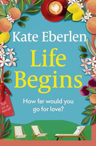 Life Begins: The brand-new relationship drama from the Richard and Judy pick Kate Eberlen